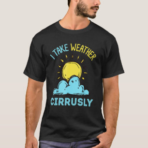Meteorologie oder Sturmschaser oder ich nehme den  T-Shirt