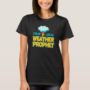 Meteorologie-Sturmprognostiker lokaler Wetterproph T-Shirt