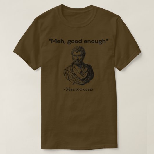Methan Good genug ough Mediocrates 1 T-Shirt (Design vorne)
