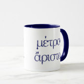 "Metron Ariston" (Alles in Mäßigung) Tasse (VorderseiteRechts)