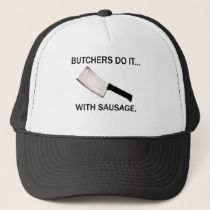 Metzger tun es… Mit Wurst Truckerkappe