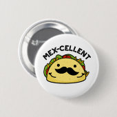 Mex-Cent Funny Excellent Taco Pun Button (Vorne & Hinten)