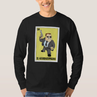 Mexican Bodyguard  El Guardaespaldas T-Shirt
