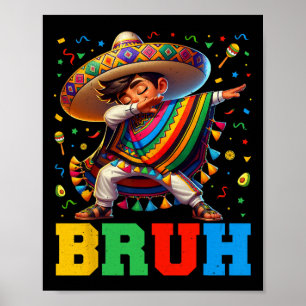 Mexican Boy Dabbing Bruh Poncho Cinco De Mayo Men Poster