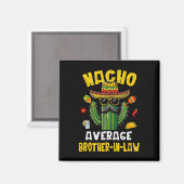 Mexican Cinco De Mayo Nacho Average Schwiegerbrude Magnet (Vorderseite/Rückseite)