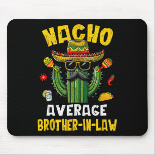 Mexican Cinco De Mayo Nacho Average Schwiegerbrude Mousepad
