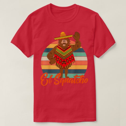 Mexican El Squatcho Bigfoot Sasquatch T-Shirt (Design vorne)