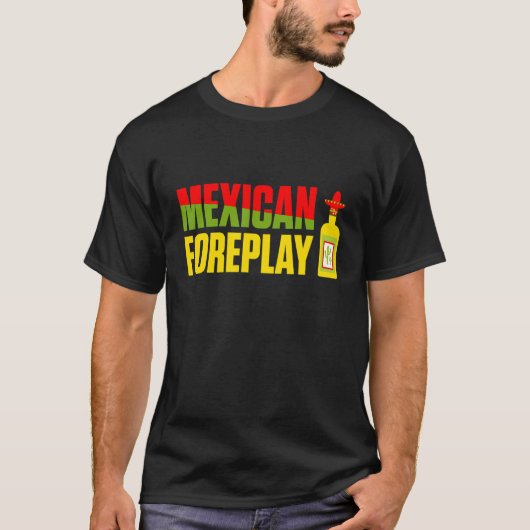 Mexican Foreplay Cinco De Mayo Designs T-Shirt (Vorderseite)