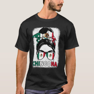 Mexican Girl Chingona Mexicana Cinco De Mayo Mexic T-Shirt