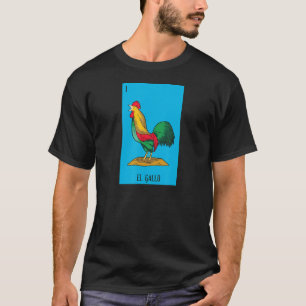 Mexican Lottery El Gallo Das Rooster-Spiel der Mex T-Shirt