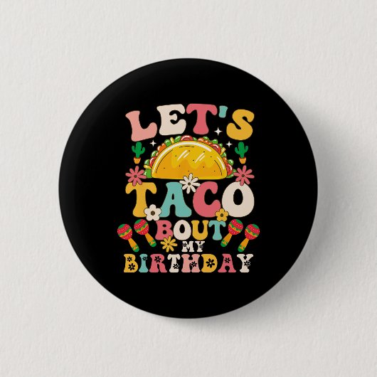 Mexican Party Cinco De Mayo Let's Taco Bout My Bir Button (Vorderseite)