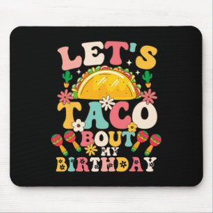 Mexican Party Cinco De Mayo Let's Taco Bout My Bir Mousepad