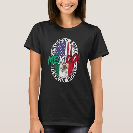 Mexican Roots American Raised Patriotic Mexico And T-Shirt (Vorderseite)