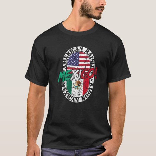 Mexican Roots American Raised Patriotic Mexico And T-Shirt (Vorderseite)