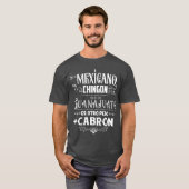 Mexicano chingo ser de Guanajuato mas cabron T-Shirt (Vorne ganz)