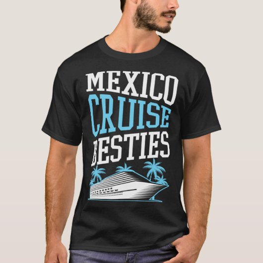 Mexico Cruise Besties Matching Cruise Ship Vacatio T-Shirt (Vorderseite)