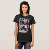 Mexico Cruise Besties Matching Cruise Ship Vacatio T-Shirt (Vorne ganz)