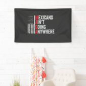 Mexikaner gehen nirgendwo hin zu Amerikanern Banner (Insitu)