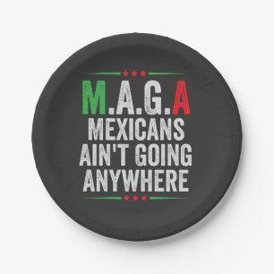 Mexikaner gehen nirgendwo hin zu Amerikanern Pappteller
