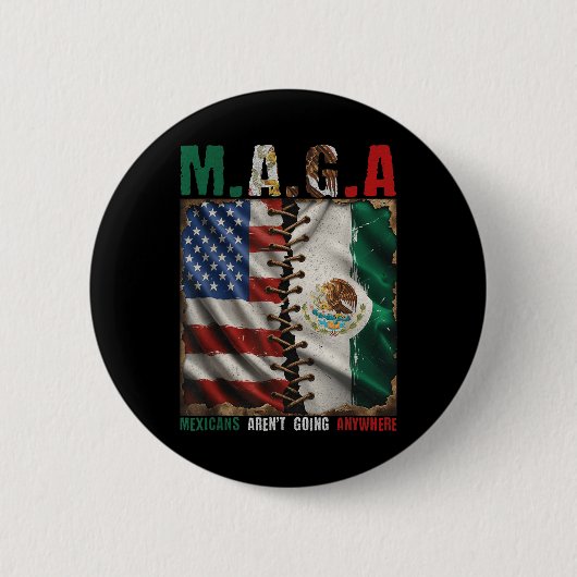 Mexikaner gehen nirgendwohin Mexiko Button (Vorderseite)