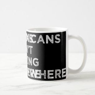 Mexikaner gehen überall hin, wo Mexikaner stolz au Kaffeetasse