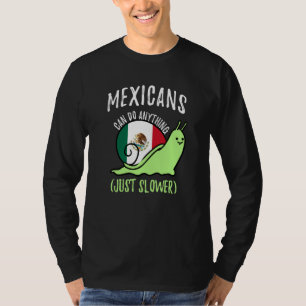 Mexikaner können alles, nur langsamer Mexiko T-Shirt
