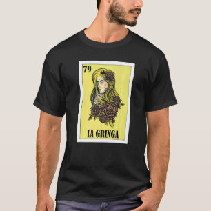 Mexikanisch für Blonde Girls La Gringa 1 T-Shirt