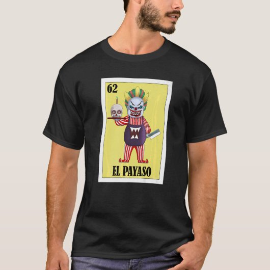 Mexikanisch für Clowns El Payaso T-Shirt (Vorderseite)
