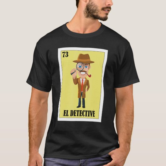 mexikanisch für Detektive El Detective T-Shirt (Vorderseite)