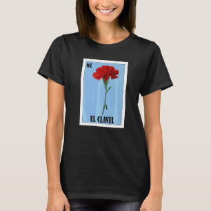Mexikanisch für Floristen  El Clavel T-Shirt