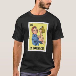 Mexikanisch für Partys La Borracha T-Shirt