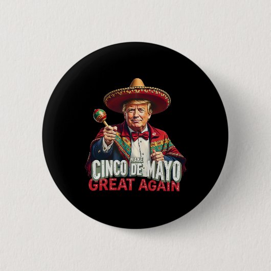 Mexikanisch Mach Cinco De Mayo Great Again Lustig Button (Vorderseite)