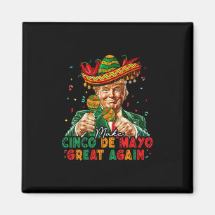 Mexikanisch machen Cinco De Mayo wieder großartig  Magnet