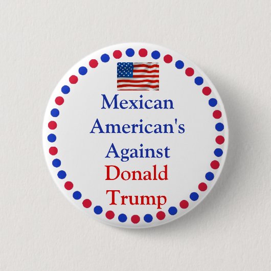 Mexikanische Amerikaner gegen Donald Trump Button (Vorderseite)