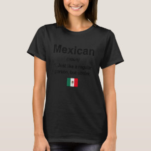 Mexikanische Definition - Mexikanische Flagge - Me T-Shirt