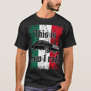 Mexikanische Flagge Lowrider Low Rider 3 Wheelin C T-Shirt