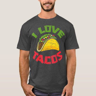 Mexikanische Küche I Love Tacos Foodie Mexico Taco T-Shirt