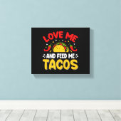 Mexikanische Liebe mich und Fütterte mich mit Taco Leinwanddruck (Insitu (Holzboden))