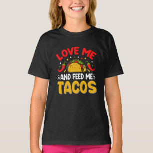 Mexikanische Liebe mich und Fütterte mich mit Taco T-Shirt
