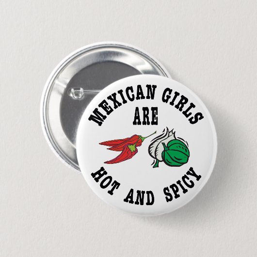 Mexikanische Mädchen sind heiß u. würzig Button (Vorne & Hinten)