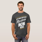 Mexikanische Mama Funny Mother from Mexico T-Shirt (Vorne ganz)