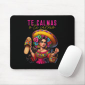 Mexikanische spanische Mutter Te Calmas O Te Calmo Mousepad (Mit Mouse)