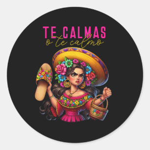 Mexikanische spanische Mutter Te Calmas O Te Calmo Runder Aufkleber