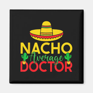 Mexikanischer Arzt Nacho Durchschnittlicher Arzt Magnet