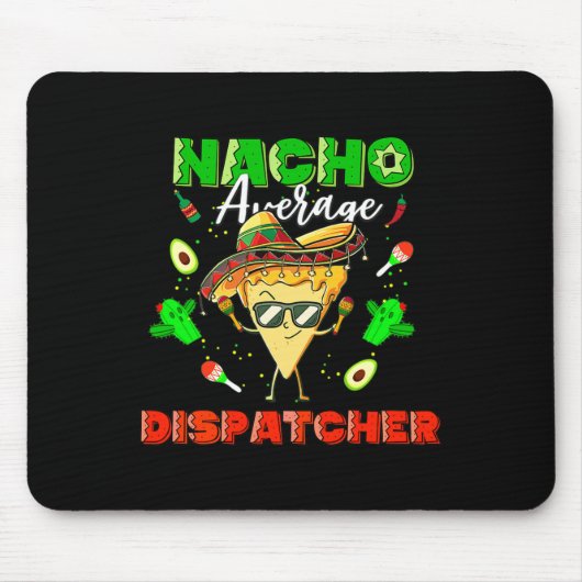 Mexikanischer Nacho-Durchschnittlicher Dispatcher Mousepad (Vorne)