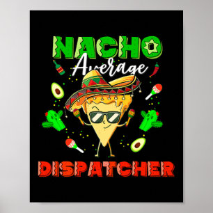 Mexikanischer Nacho-Durchschnittlicher Dispatcher Poster