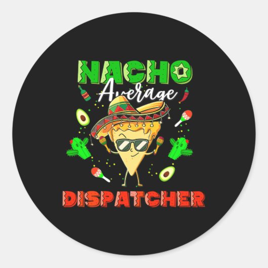 Mexikanischer Nacho-Durchschnittlicher Dispatcher Runder Aufkleber (Vorderseite)