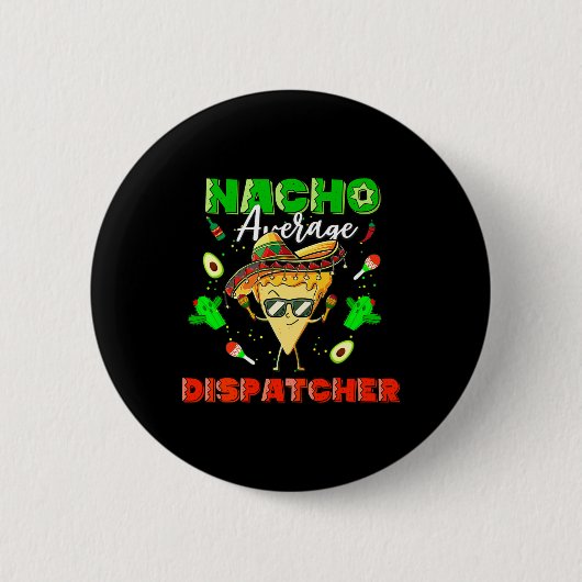 Mexikanischer Nacho-Durchschnitts-Dispatcher  Button (Vorderseite)