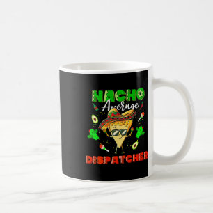 Mexikanischer Nacho-Durchschnitts-Dispatcher  Kaffeetasse