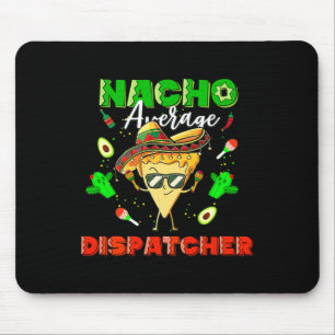 Mexikanischer Nacho-Durchschnitts-Dispatcher  Mousepad